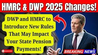 DWP & HMRC's 2025 Changes: How They Could Affect Your State Pension!