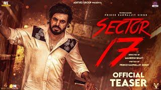 Sector-17 (Official Teaser) | Prince Kanwaljit Singh |Adityas Group | Harmandeep Sood | November 15