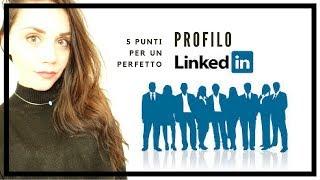 5 punti per un profilo LinkedIn perfetto!