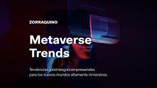 En directo: Metaverse Trends | Estrategias empresariales para los nuevos mundos altamente inmersivos