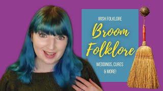 Broom Folklore for Weddings, Folk Medicine & More | Irish Folklore & Traditions