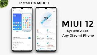 INSTALL MIUI 12 SYSTEM APPS ON ANY XIAOMI PHONE