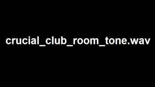 crucial_club_room_tone.wav