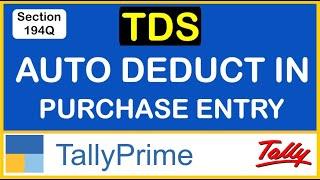 HOW TO AUTO DEDUCT TDS ON PURCHASE IN TALLY | TDS NEW RULES  FROM 1 JULY 2021 "SECTION 194Q"