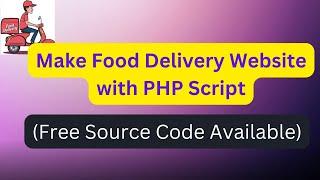 How to Make Food Delivery Website with PHP Script?