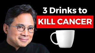 These 3 Drinks KILL CANCER & Beat Disease  Dr. William Li