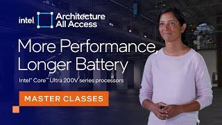 Architecture All Access: Intel Core Ultra 200V series: More Performance, Longer Battery Life