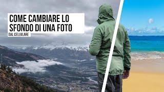 COME CAMBIARE LO SFONDO DI UNA FOTO \ dal cellulare