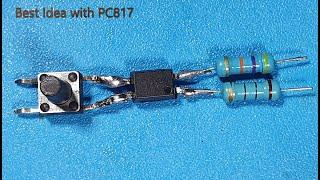 Best Idea / Push onoff switch using PC817 / PC817 Optocoupler On /Off Circuit