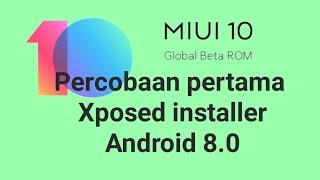 Percobaan pertama pasang Xposed installer di android OREO & MIUI 10beta