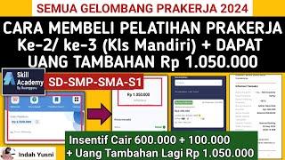 CARA MEMBELI PELATIHAN KE-2 /3  PRAKERJA DI SKILL ACADEMY DAPAT UANG TAMBAHAN 1.050.000