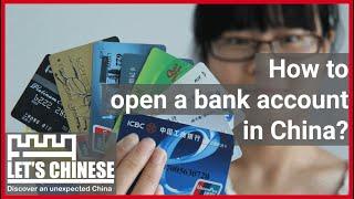 How to open a bank account in China? | Let's Chinese