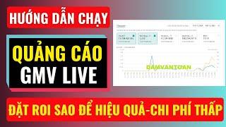 Hướng dẫn quảng cáo GMV live và cách đặt ROI hiệu quả | Đàm Văn Tuấn