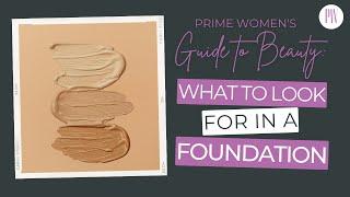 What to Look for in a Foundation | Prime Women's Guide to Beauty