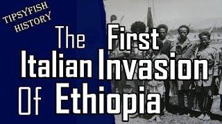 Italy's Greatest Defeat: First Italian invasion of Ethiopia