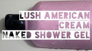 Lush American Cream Naked Shower Gel