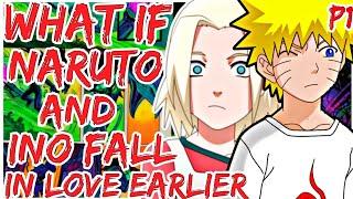 What If Naruto And Ino Fall In Love Earlier | Part 1