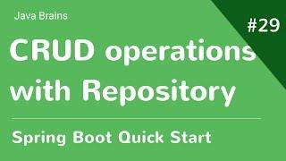 Spring Boot Quick Start 29 - Making Crud Operations with Repository
