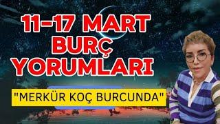 11-17 MART HAFTALIK BURÇ YORUMLARI | HIZLI KARARLAR ALMAYA BAŞLIYORUZ | ASTROLOG EMİNE COŞKUN