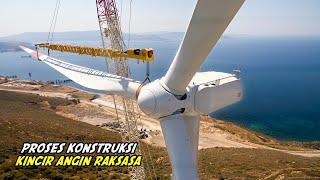 Ternyata Begini Proses Konstruksi Kincir Angin Raksasa PLTB