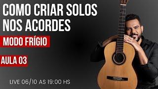 COMO CRIAR SOLOS COM ACORDES - MODO FRÍGIO