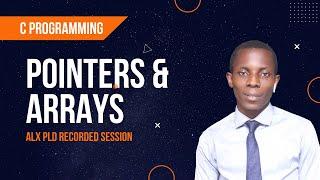 Arrays & Pointers in C Programming Explained | ALX PEER DISCUSSION