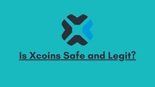 Is Xcoins Safe and Legit? Watch the Video Before Joining