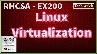 KVM | Kernel Based Virtual Machine | Virtualization | RHCSA 8 Certification #45 | Tech Arkit