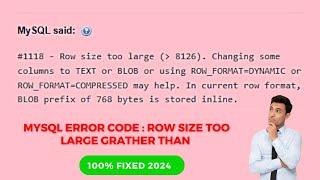 MySQL Error : 1118 Row size too large 8126.Changing some columns to TEXT or BLOB - Fixed 100%