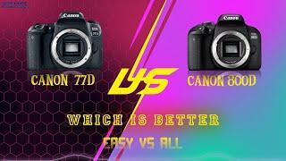 Canon 800D VS 77D | Canon 77D VS T7i | Which is better | Which to buy | EASY VS ALL