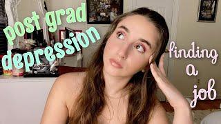 Post grad depression is real + job advice