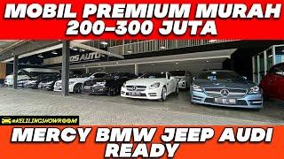 MURAH 200 - 300 JUTA⁉️⁉️ MOBIL PREMIUM BEKAS 2022‼‼ MERCY BMW JEEP AUDI SHOWROOM BOSS AUTO JAKARTA