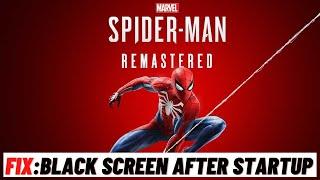 How to Fix: Marvel’s Spider Man Black Screen After Startup