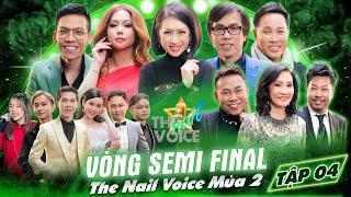 BÁN KẾT THE NAIL VOICE MÙA 2 - TẬP 4 | Những Điểm 10 Đầu Tiên Của Bán Kết 2023