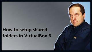 How to setup shared folders in VirtualBox 6