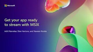 Get your app ready to stream with MSIX