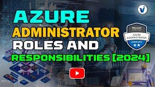 Azure Administrator Roles and Responsibilities 2024 || Visualpath