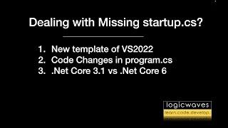 How to deal with missing startup.cs and new program.cs in ASP.Net Core 6.0 with Visual Studio 2022