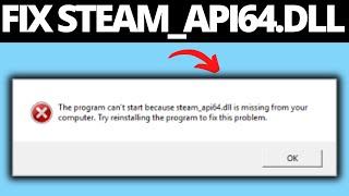 How To Fix STEAM_API64.DLL Missing Error