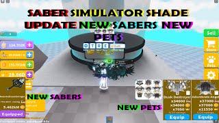 Saber Simulator SHADE UPDATE NEW PETS NEW SABERS NEW EGG