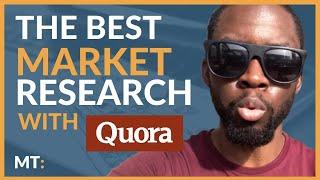 HOW TO USE QUORA FOR MARKET RESEARCH (IT'S EASIER THAN YOU THINK!)