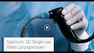 Introducing GlideScope Spectrum™ QC Video Laryngoscopes
