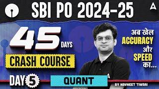 SBI PO Maths  2024-25 | SBI PO Maths 45 Days Crash Course #5 | SBI PO Quants By Navneet Sir