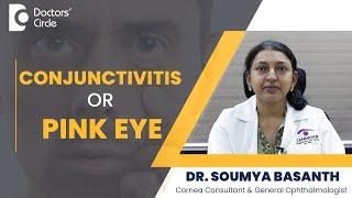 Pink Eye or Red Eye |4 Causes of CONJUNCTIVITIS & Eye Hygiene Tips-Dr.Soumya Basanth|Doctors' Circle