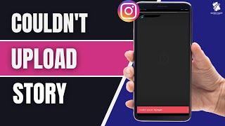 How to Fix Couldn't Upload Try Again Instagram Story problem (2024)