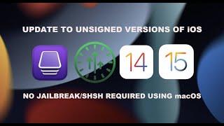 How To Update your iPhone/iPad/iPod touch to UNSIGNED iOS/iPadOS NO JAILBREAK NO SHSH (Using macOS)