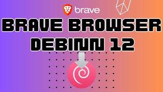 How to Install Brave Browser on Debian 12 Bookworm | Install Brave Browser on Linux