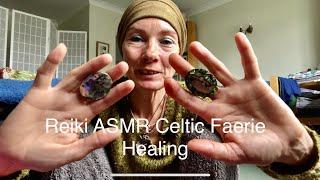 Reiki ASMR Celtic Faerie Healing