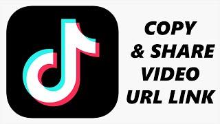 How To Copy and Share TikTok Video Link or URL