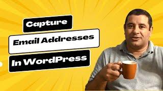 Learn How to Capture Email Addresses from Your WordPress Website Visitors.